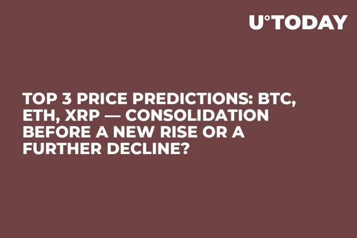 TOP 3 Price Predictions: BTC, ETH, XRP — Consolidation Before a New Rise or a Further Decline?