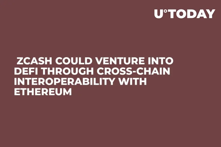  Zcash Could Venture into DeFi Through Cross-Chain Interoperability with Ethereum
