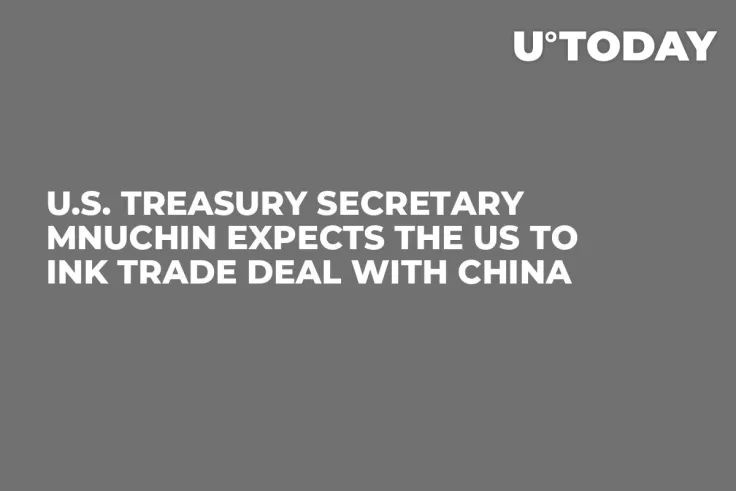 U.S. Treasury Secretary Mnuchin Expects the US to Ink Trade Deal with China  