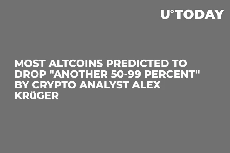 Most Altcoins Predicted to Drop "Another 50-99 Percent" by Crypto Analyst Alex Krüger 