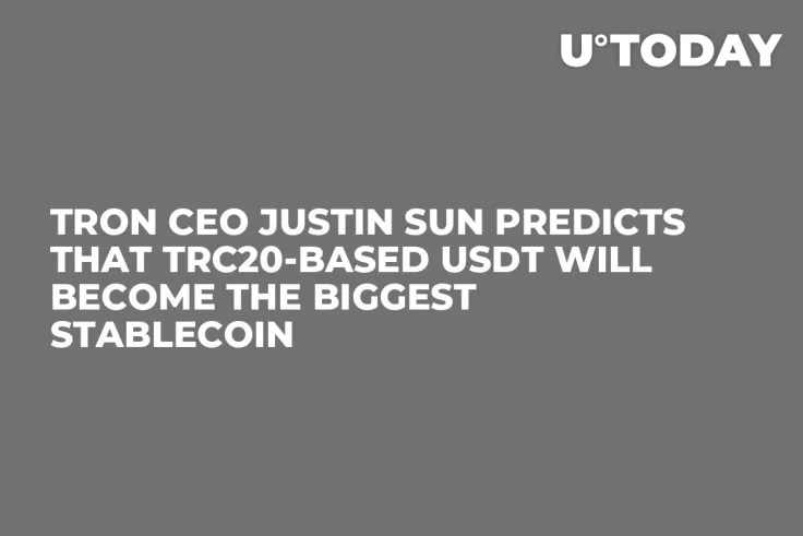 Tron CEO Justin Sun Predicts That TRC20-based USDT Will Become the Biggest Stablecoin 