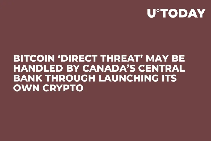 Bitcoin ‘Direct Threat’ May Be Handled by Canada’s Central Bank Through Launching Its Own Crypto