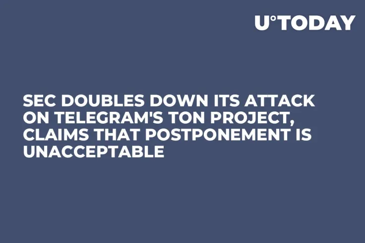 SEC Doubles Down Its Attack on Telegram's TON Project, Claims That Postponement Is Unacceptable 