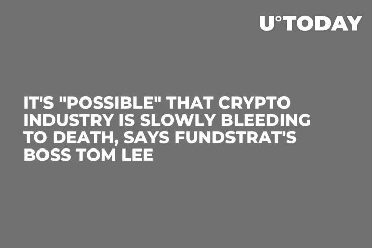 It's "Possible" That Crypto Industry Is Slowly Bleeding to Death, Says Fundstrat's Boss Tom Lee