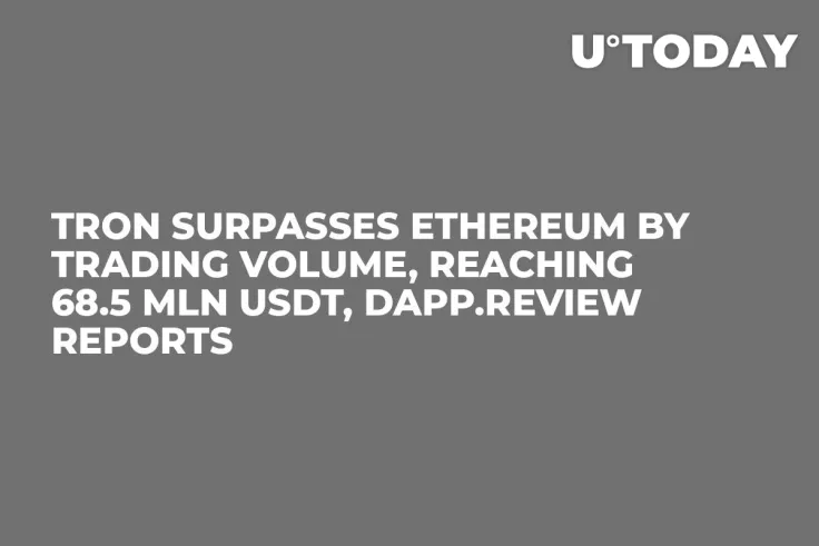 TRON Surpasses Ethereum by Trading Volume, Reaching 68.5 Mln USDT, Dapp.Review Reports