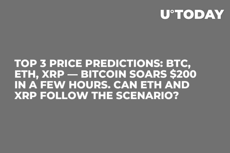 TOP 3 Price Predictions: BTC, ETH, XRP — Bitcoin Soars $200 in a Few Hours. Can ETH and XRP Follow the Scenario?