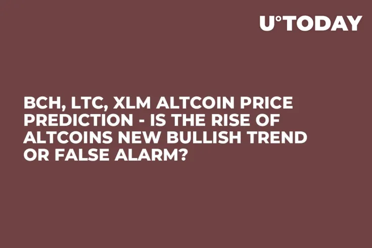 BCH, LTC, XLM Altcoin Price Prediction - Is the Rise of Altcoins New Bullish Trend or False Alarm?