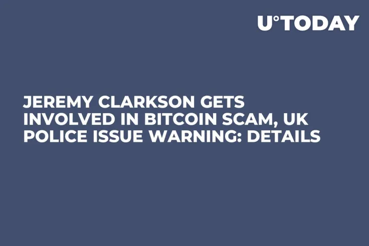 Jeremy Clarkson Gets Involved in Bitcoin Scam, UK Police Issue Warning: Details