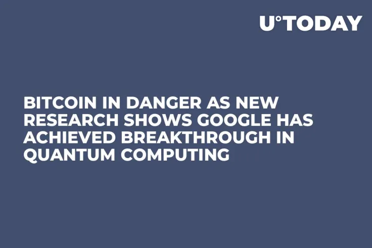 Bitcoin in Danger as New Research Shows Google Has Achieved Breakthrough in Quantum Computing