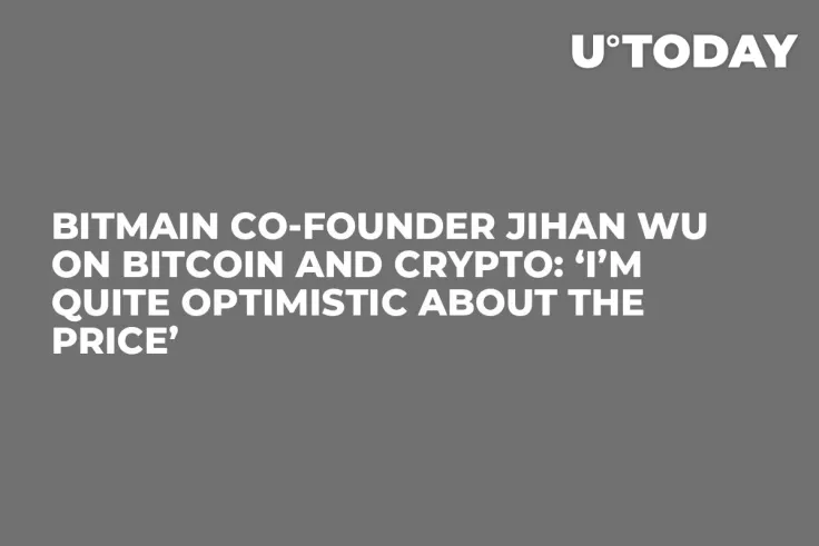 Bitmain Co-Founder Jihan Wu on Bitcoin and Crypto: ‘I’m Quite Optimistic about the Price’