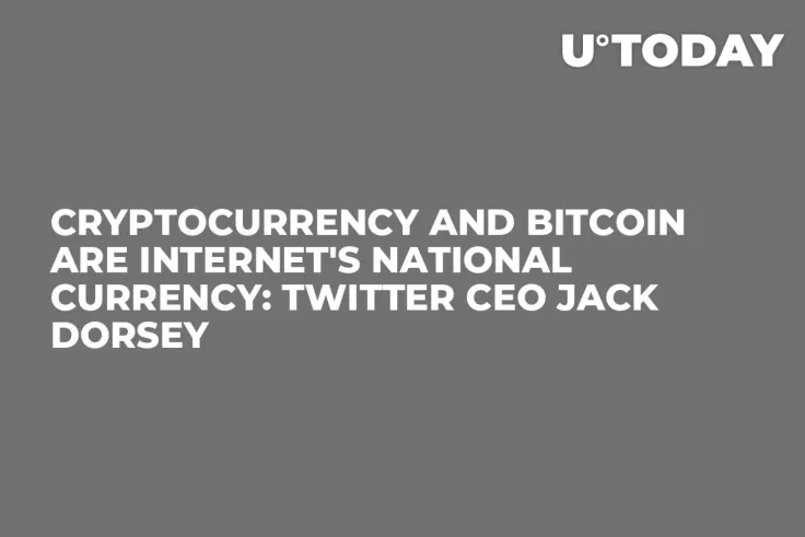 Cryptocurrency and Bitcoin Are Internet's National Currency: Twitter CEO Jack Dorsey