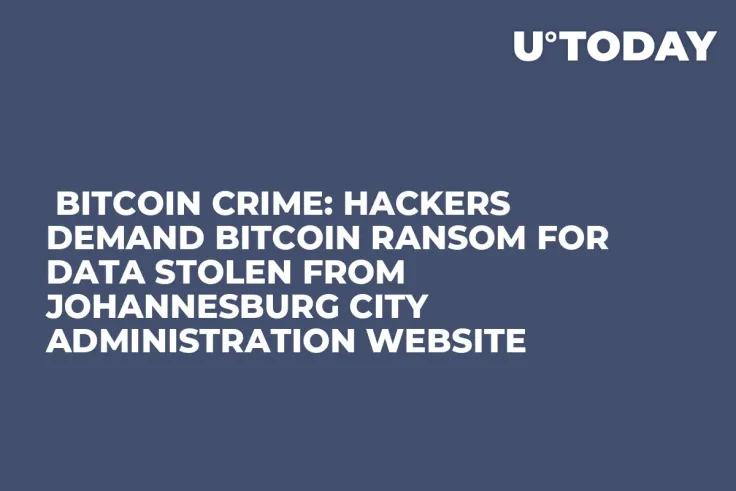  Bitcoin Crime: Hackers Demand Bitcoin Ransom for Data Stolen from Johannesburg City Administration Website 