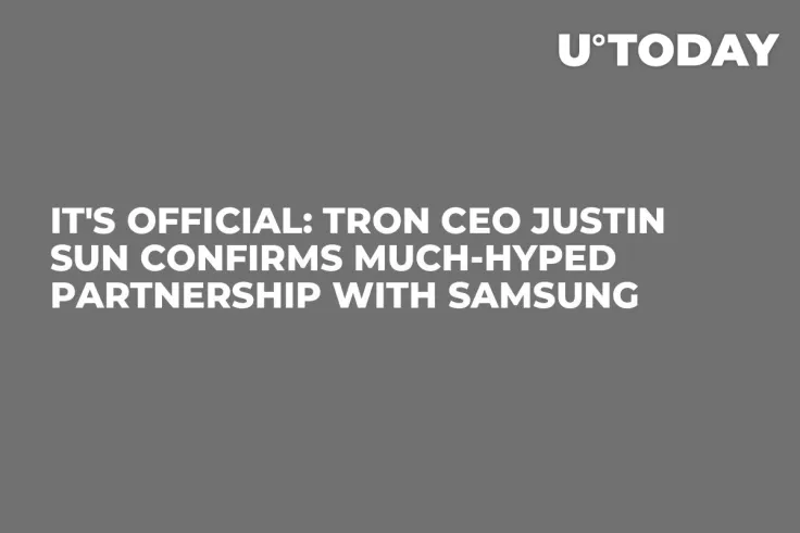 It's Official: Tron CEO Justin Sun Confirms Much-Hyped Partnership with Samsung