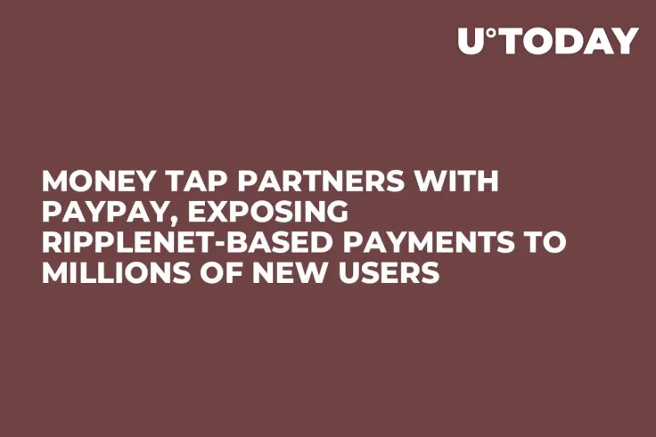 Money Tap Partners with PayPay, Exposing RippleNet-Based Payments to Millions of New Users 
