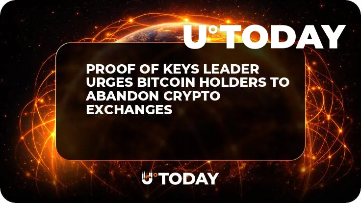 Proof of Keys Leader Urges Bitcoin Holders to Abandon Crypto Exchanges