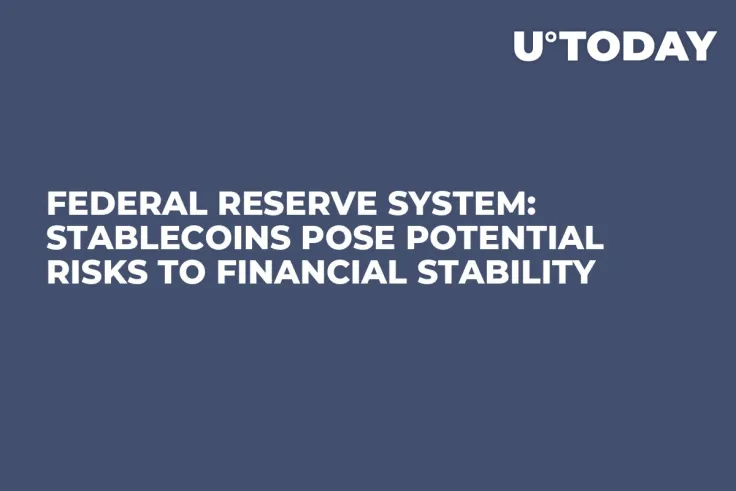 Federal Reserve System: Stablecoins Pose Potential Risks to Financial Stability