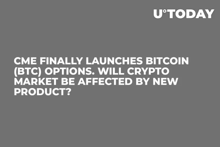CME Finally Launches Bitcoin (BTC) Options. Will Crypto Market Be Affected by New Product?