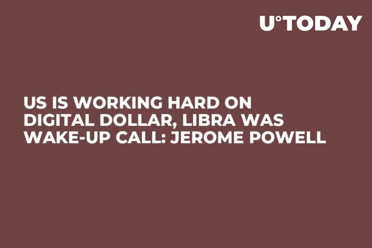 US Is Working Hard on Digital Dollar, Libra Was Wake-Up Call: Jerome Powell