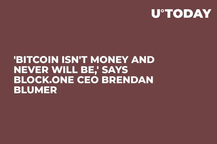 'Bitcoin Isn't Money and Never Will Be,' Says Block.one CEO Brendan Blumer