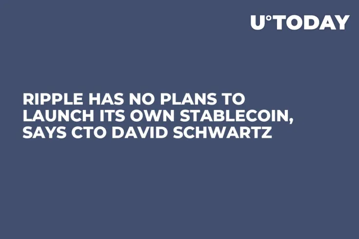 Ripple Has No Plans to Launch Its Own Stablecoin, Says CTO David Schwartz
