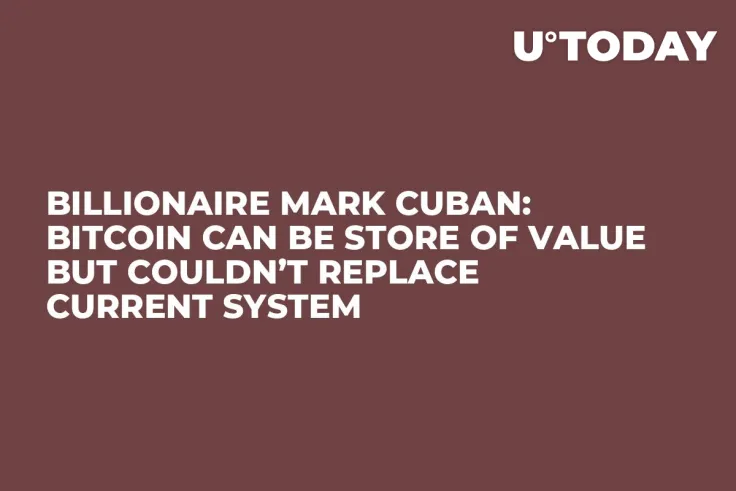 Billionaire Mark Cuban: Bitcoin Can Be Store of Value but Couldn’t Replace Current System