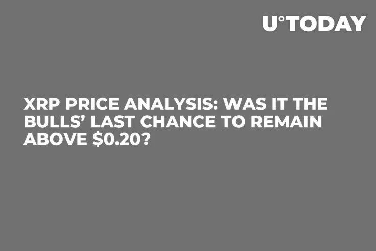XRP Price Analysis: Was It the Bulls’ Last Chance to Remain Above $0.20?