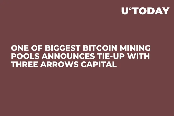 One of Biggest Bitcoin Mining Pools Announces Tie-Up with Three Arrows Capital