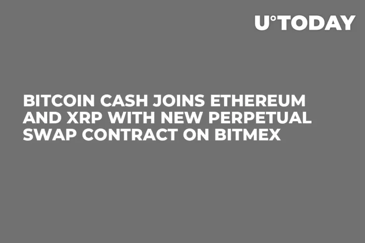 Bitcoin Cash Joins Ethereum and XRP with New Perpetual Swap Contract on BitMEX
