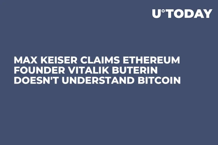 Max Keiser Claims Ethereum Founder Vitalik Buterin Doesn't Understand Bitcoin