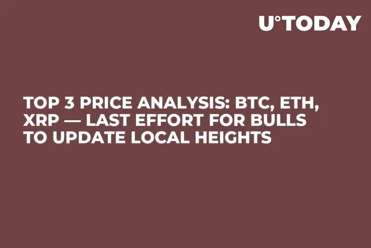 TOP 3 Price Analysis: BTC, ETH, XRP — Last Effort for Bulls to Update Local Heights