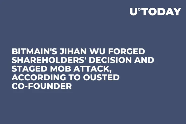 Bitmain's Jihan Wu Forged Shareholders' Decision and Staged Mob Attack, According to Ousted Co-Founder