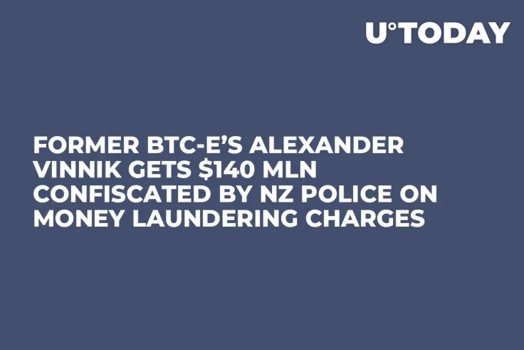 Former BTC-e’s Alexander Vinnik Gets $140 Mln Confiscated by NZ Police on Money Laundering Charges