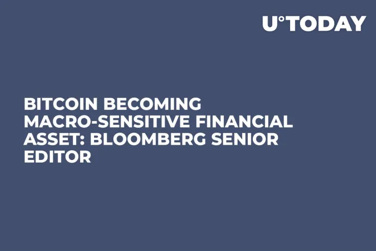 Bitcoin Becoming Macro-Sensitive Financial Asset: Bloomberg Senior Editor