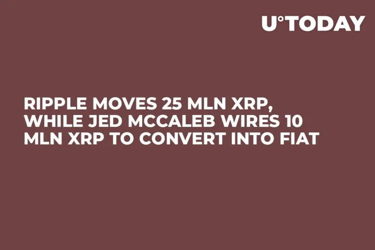 Ripple Moves 25 Mln XRP, While Jed McCaleb Wires 10 Mln XRP to Convert into Fiat