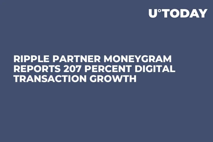 Ripple Partner MoneyGram Reports 207 Percent Digital Transaction Growth 