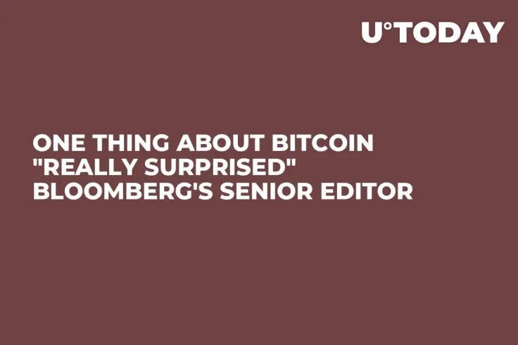 One Thing About Bitcoin "Really Surprised" Bloomberg's Senior Editor
