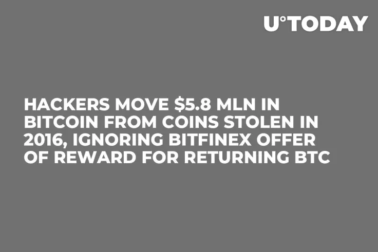 Hackers Move $5.8 Mln in Bitcoin from Coins Stolen in 2016, Ignoring Bitfinex Offer of Reward for Returning BTC
