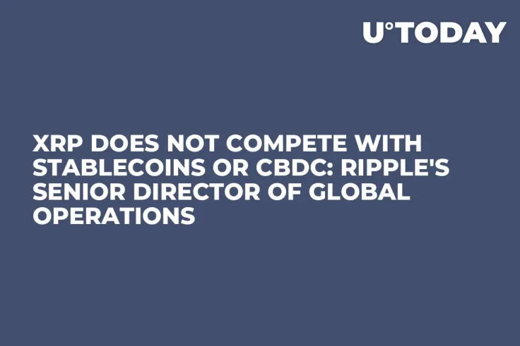 XRP Does Not Compete with Stablecoins or CBDC: Ripple's Senior Director of Global Operations