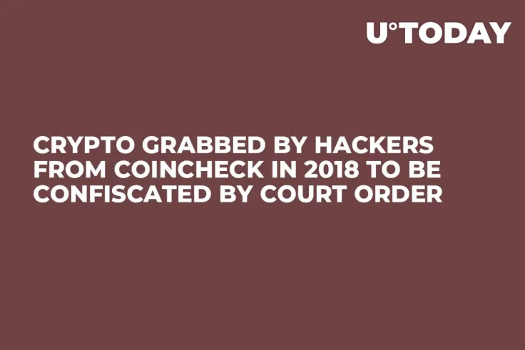Crypto Grabbed by Hackers from Coincheck in 2018 to Be Confiscated by Court Order