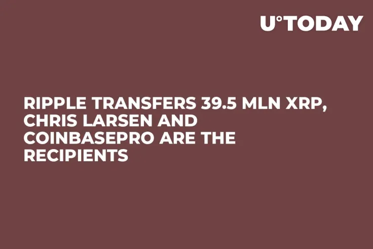 Ripple Transfers 39.5 Mln XRP, Chris Larsen and CoinbasePro Are the Recipients 