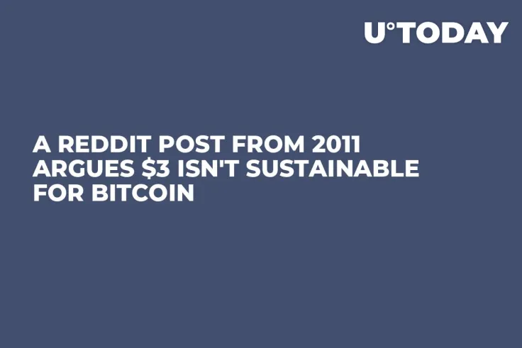 A Reddit Post From 2011 Argues $3 Isn't Sustainable For Bitcoin
