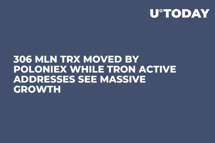 306 Mln TRX Moved by Poloniex While Tron Active Addresses See Massive Growth