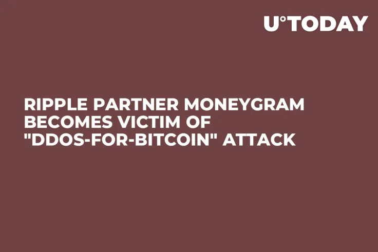 Ripple Partner MoneyGram Becomes Victim of "DDoS-for-Bitcoin" Attack