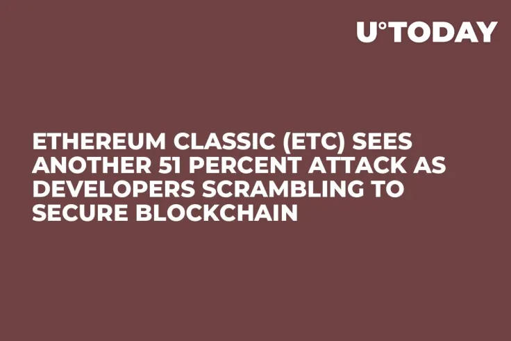 Ethereum Classic (ETC) Sees Another 51 Percent Attack as Developers Scrambling to Secure Blockchain