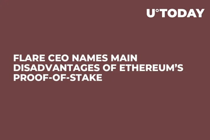 Flare CEO Names Main Disadvantages of Ethereum’s Proof-of-Stake 