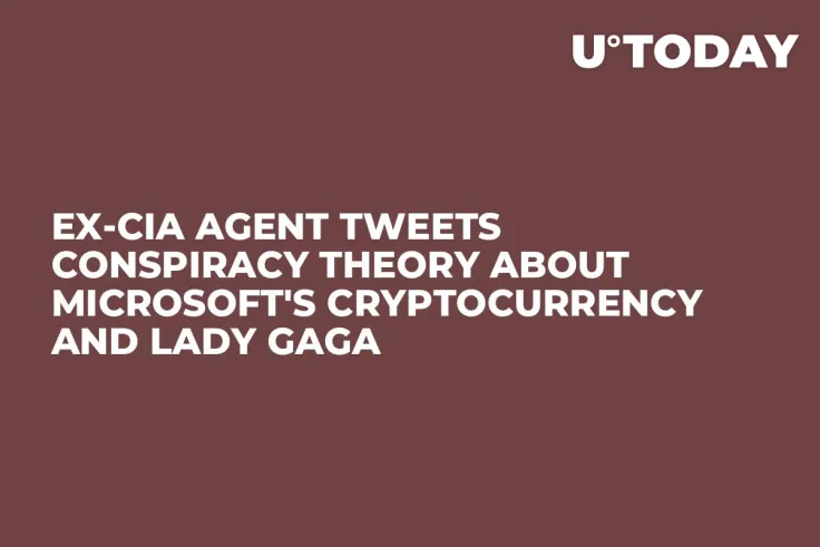 Ex-CIA Agent Tweets Conspiracy Theory About Microsoft's Cryptocurrency and Lady Gaga