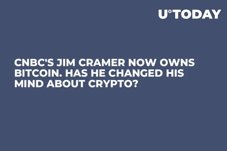 CNBC's Jim Cramer Now Owns Bitcoin. Has He Changed His Mind About Crypto? 