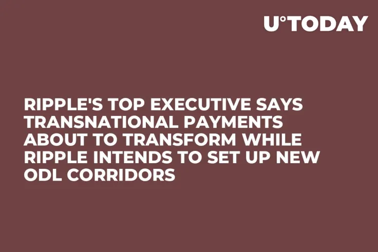 Ripple's Top Executive Says Transnational Payments About to Transform While Ripple Intends to Set Up New ODL Corridors