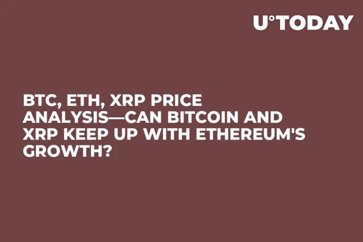 BTC, ETH, XRP Price Analysis—Can Bitcoin and XRP Keep Up With Ethereum's Growth?
