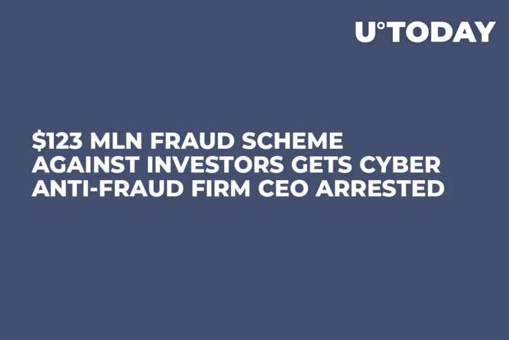 $123 Mln Fraud Scheme Against Investors Gets Cyber Anti-Fraud Firm CEO Arrested